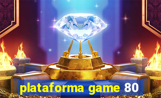 plataforma game 80